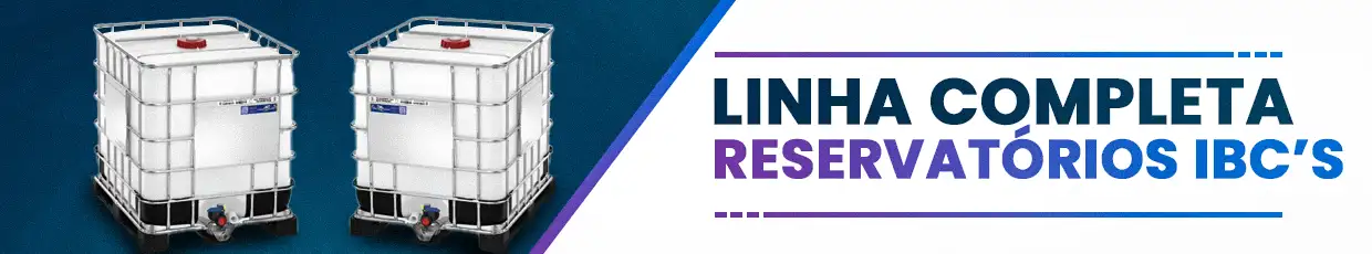 Linha completa reservatórios IBCS Linha completa reservatórios IBCS